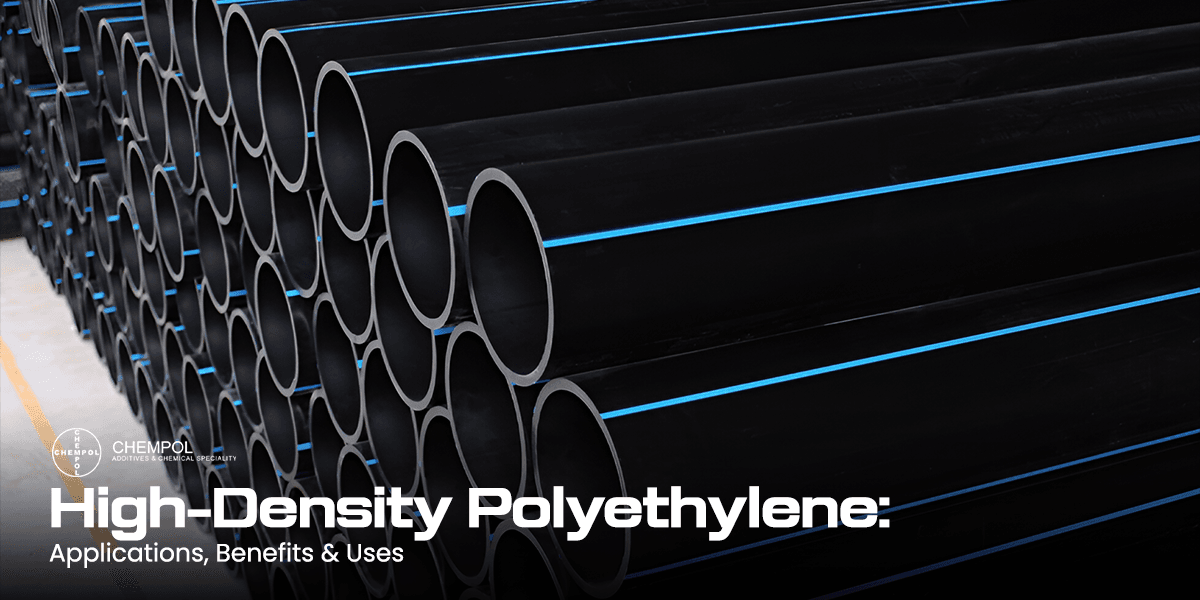 High-Density Polyethylene: Applications, Benefits & Uses