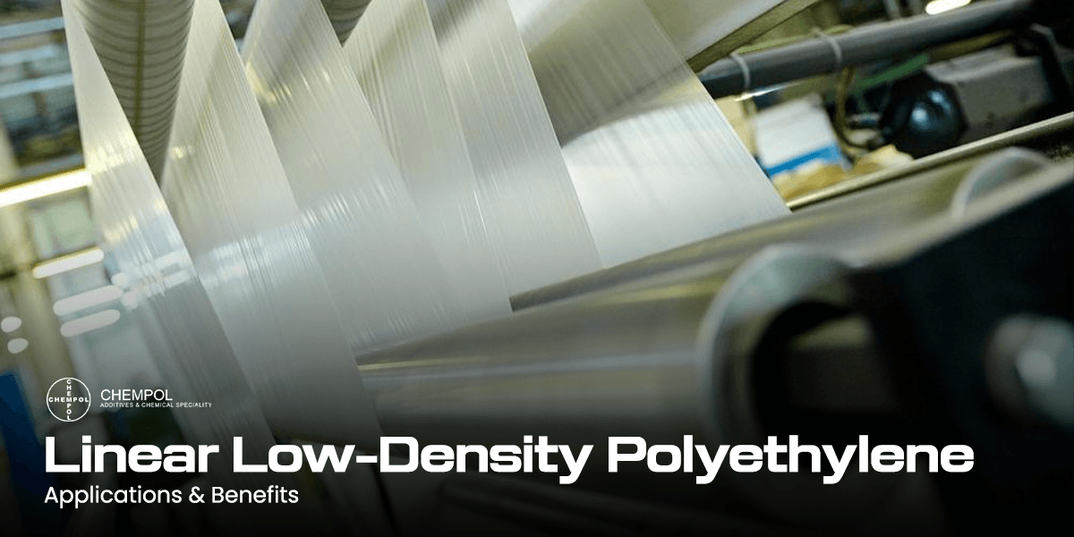 Linear Low-Density Polyethylene: Applications & Benefits