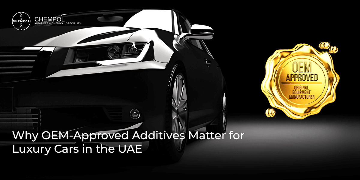 Why OEM-Approved Additives Matter for Luxury Cars in the UAE
