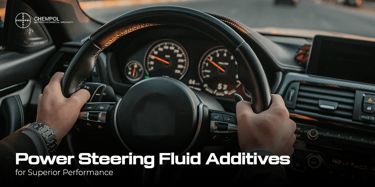 Power Steering Fluid Additives for Superior Performance