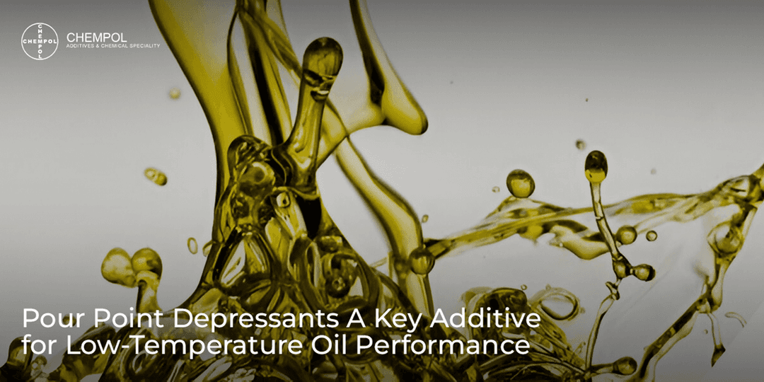 Pour Point Depressants: A Key Additive for Low-Temperature Oil Performance