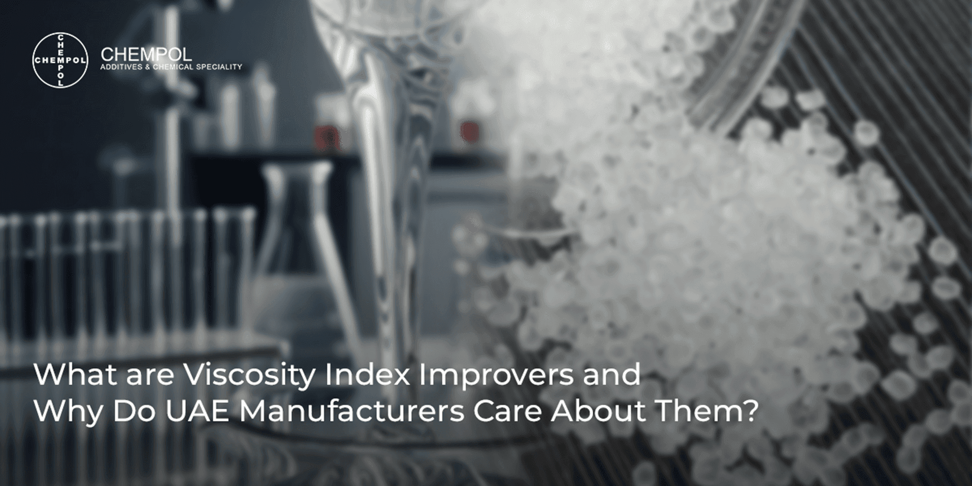 What are Viscosity Index Improvers and Why Do UAE Manufacturers Care About Them? 