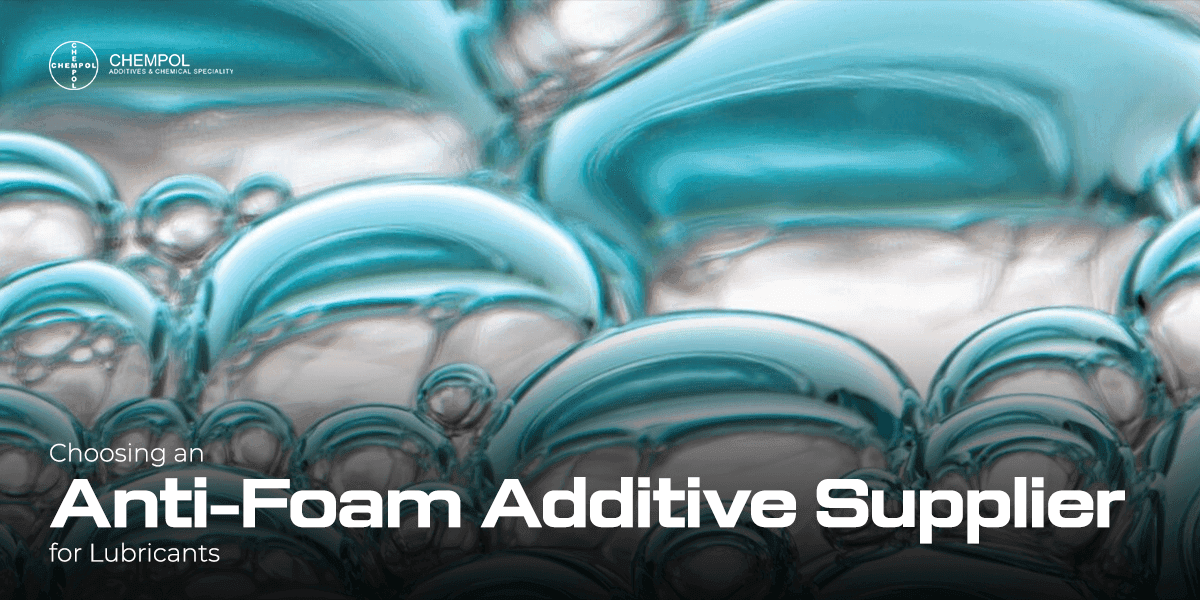 Choosing an Anti-Foam Additive Supplier for Lubricants