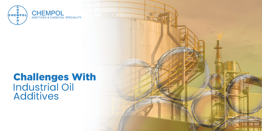 5 تحديات مع إضافات الزيوت الصناعية وكيفية التغلب عليها