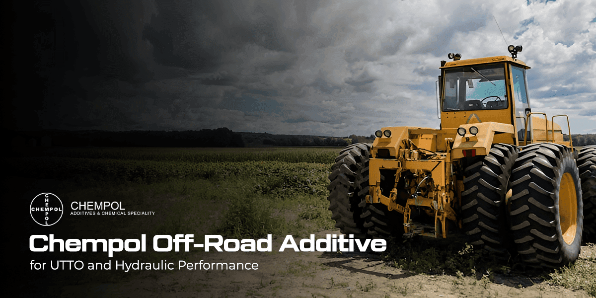 Chempol Off-Road Additive for UTTO and Hydraulic Performance