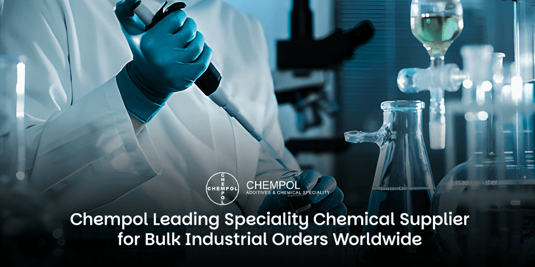 Chempol – Leading Speciality Chemical Supplier for Bulk Industrial Orders Worldwide