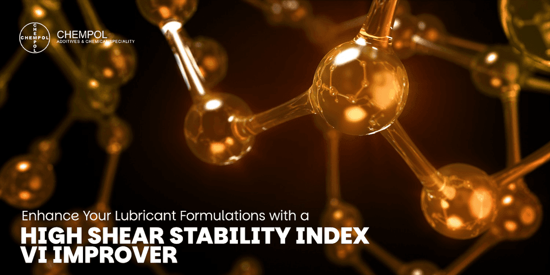 Enhance Your Lubricant Formulations with a High Shear Stability Index VI Improver