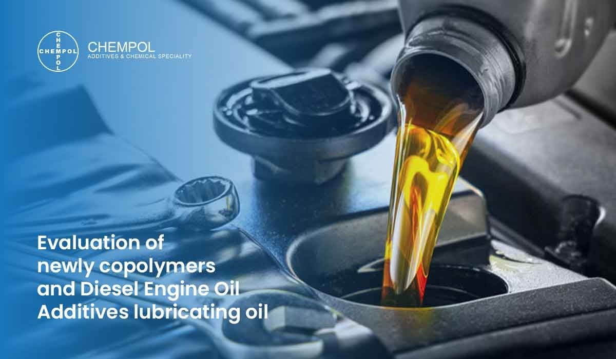 Evaluation of Newly Co-polymers and Diesel Engine Oil Additives Lubricating Oil