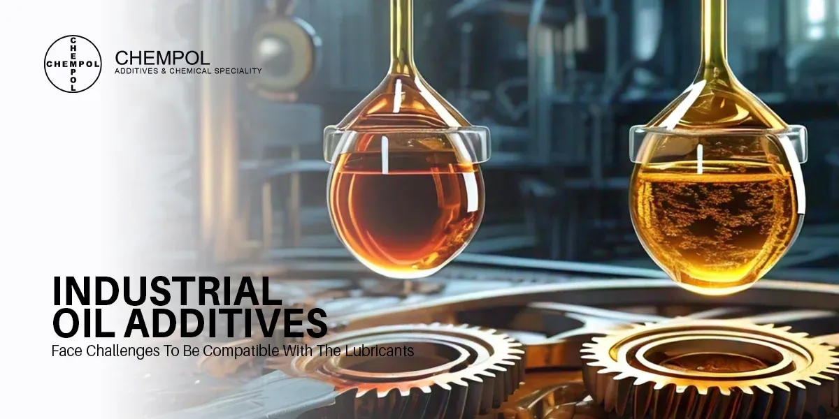 Industrial Oil Additives Face Challenges To Be Compatible With The Lubricants