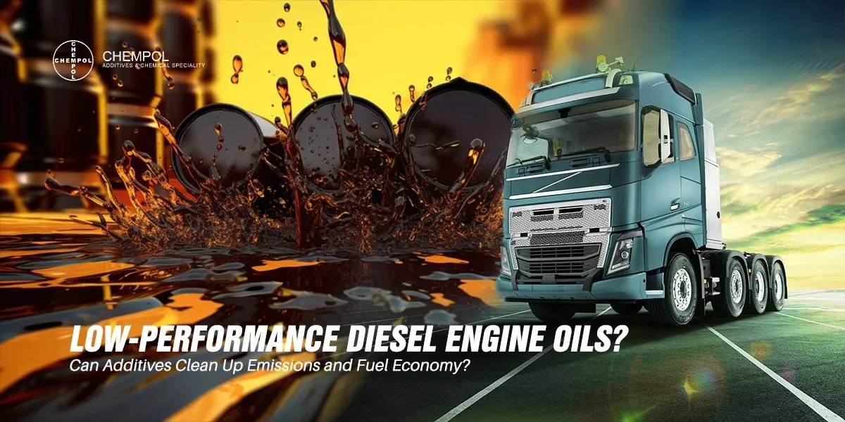 Low-Performance Diesel engine oils? Can Additives Clean Up Emissions and Fuel Economy?