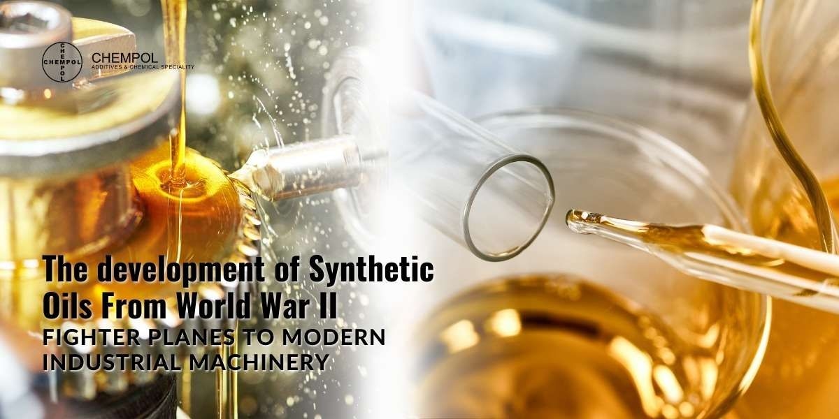 The development of Synthetic Oils From World War II Fighter Planes to Modern Industrial Machinery
