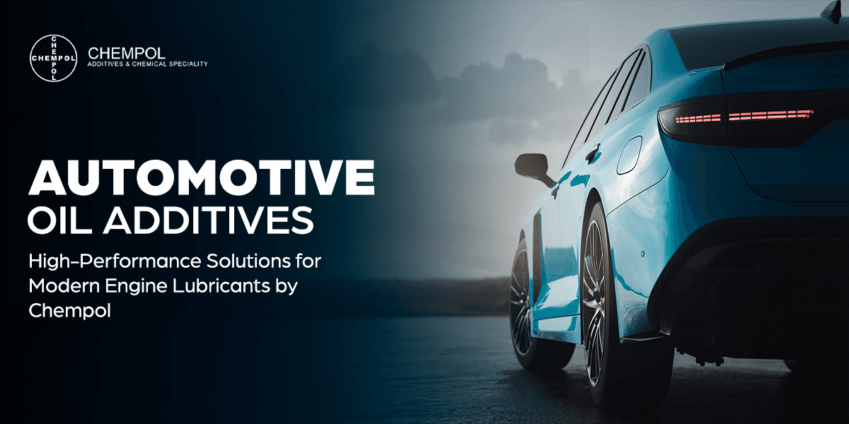 Automotive Oil Additives: High-Performance Solutions for Modern Engine Lubricants by Chempol
