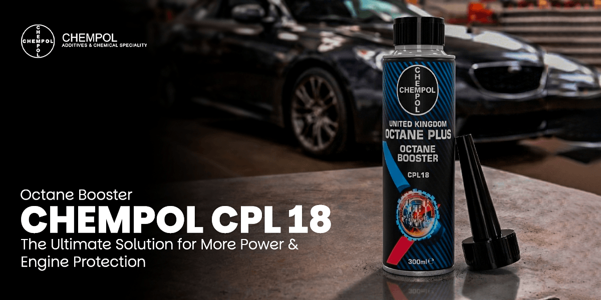 Chempol CPL18 Octane Booster – The Ultimate Solution for More Power & Engine Protection