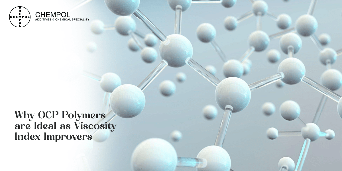 Why OCP Polymers are Ideal as Viscosity Index Improvers