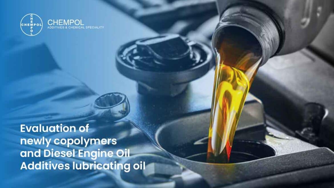 Evaluation of newly copolymers and Diesel Engine-Oil Additives lubricating oil